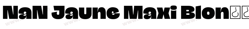 NaN Jaune Maxi Blon字体转换